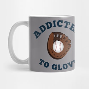 Addicted to Glove TShirt Mug